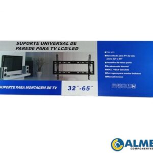 SUPORTE FIXO PARA TV UNIVERSAL 32 A 65 TV TY-DT-62